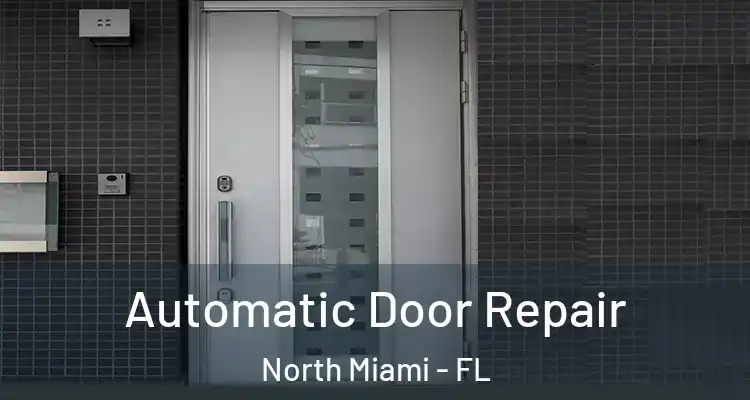  Automatic Door Repair North Miami - FL