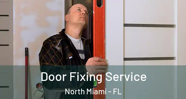  Door Fixing Service North Miami - FL
