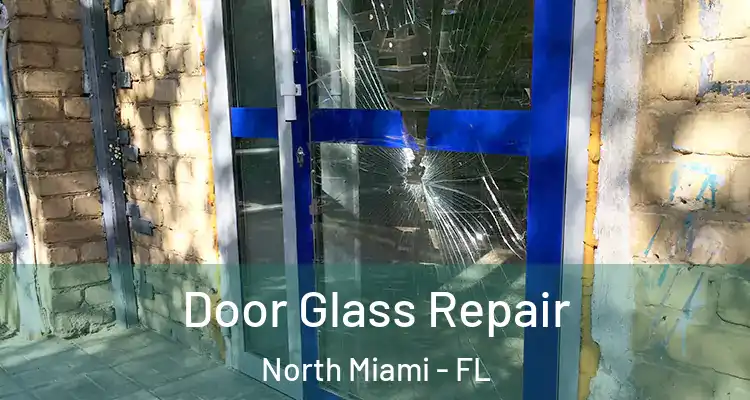  Door Glass Repair North Miami - FL