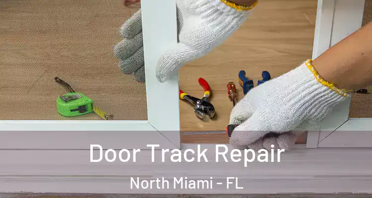  Door Track Repair North Miami - FL