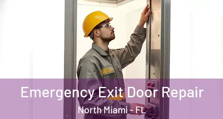  Emergency Exit Door Repair North Miami - FL