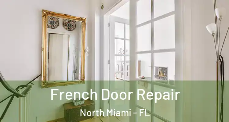  French Door Repair North Miami - FL