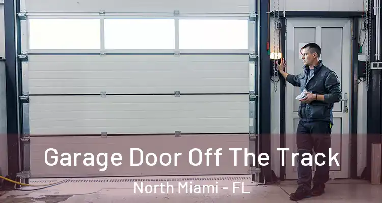  Garage Door Off The Track North Miami - FL