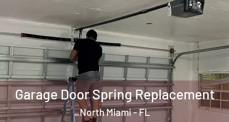  Garage Door Spring Replacement North Miami - FL