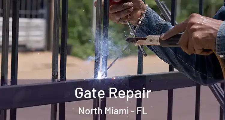  Gate Repair North Miami - FL