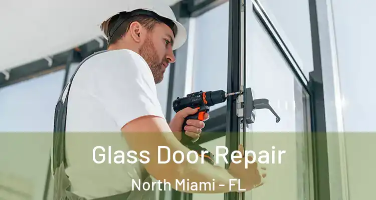  Glass Door Repair North Miami - FL