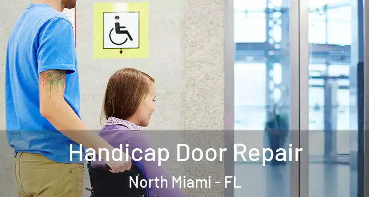  Handicap Door Repair North Miami - FL