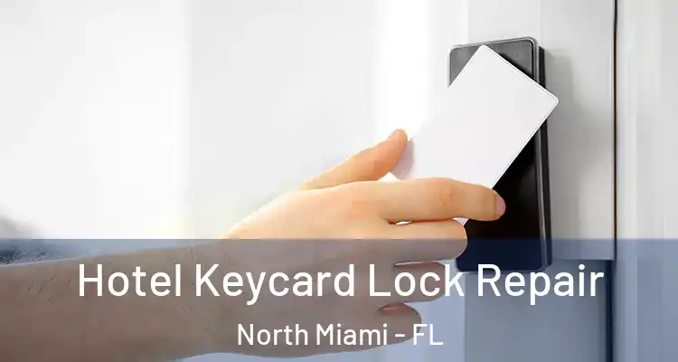  Hotel Keycard Lock Repair North Miami - FL