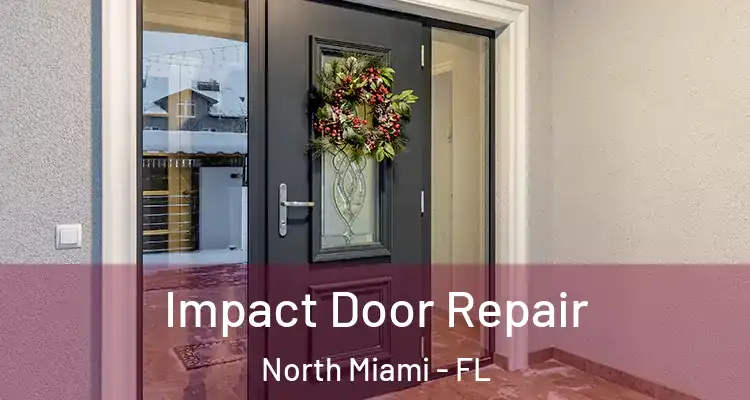  Impact Door Repair North Miami - FL