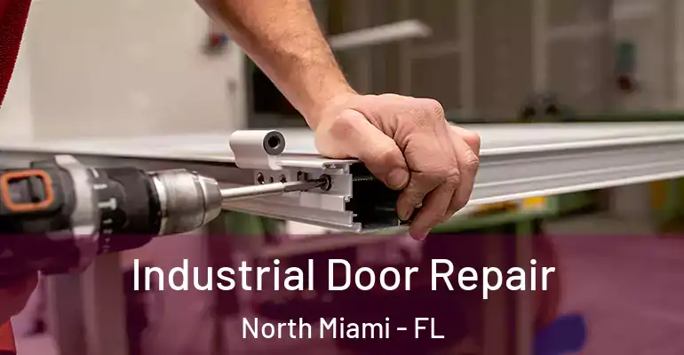  Industrial Door Repair North Miami - FL