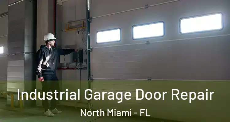  Industrial Garage Door Repair North Miami - FL