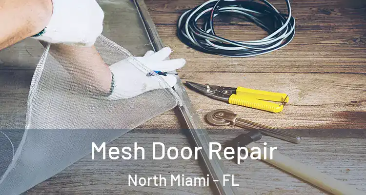  Mesh Door Repair North Miami - FL