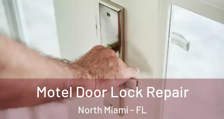  Motel Door Lock Repair North Miami - FL