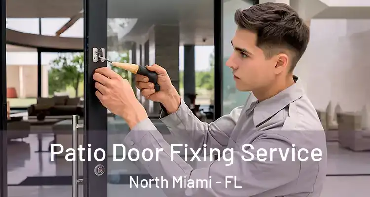  Patio Door Fixing Service North Miami - FL