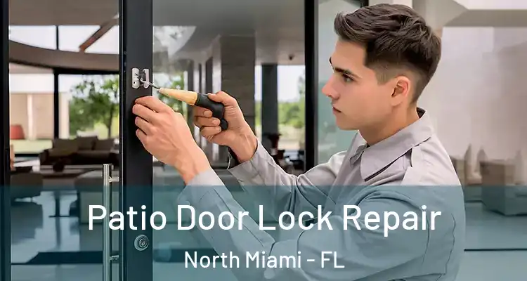  Patio Door Lock Repair North Miami - FL