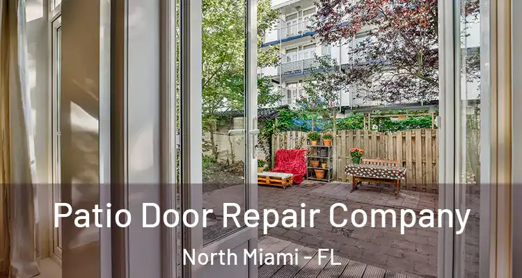  Patio Door Repair Company North Miami - FL