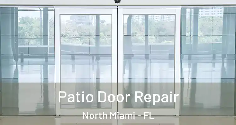  Patio Door Repair North Miami - FL