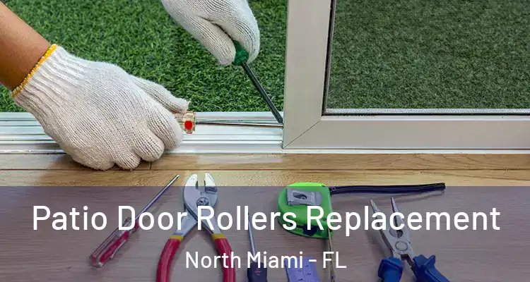  Patio Door Rollers Replacement North Miami - FL