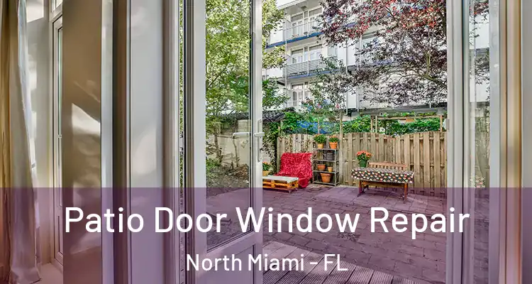  Patio Door Window Repair North Miami - FL