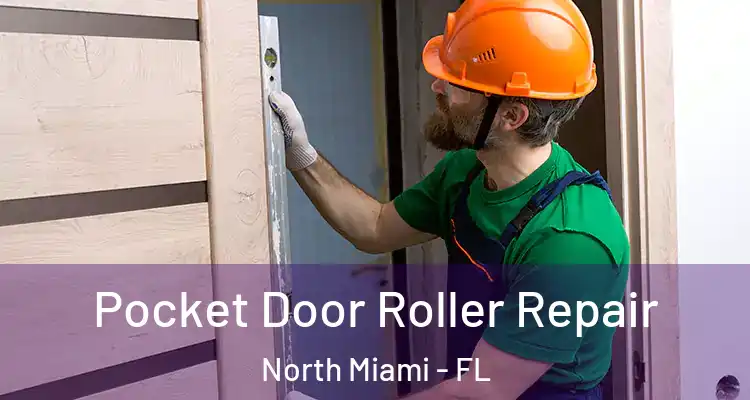  Pocket Door Roller Repair North Miami - FL