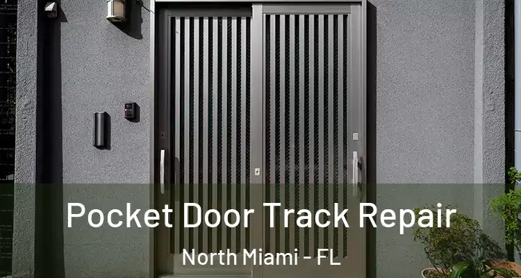  Pocket Door Track Repair North Miami - FL