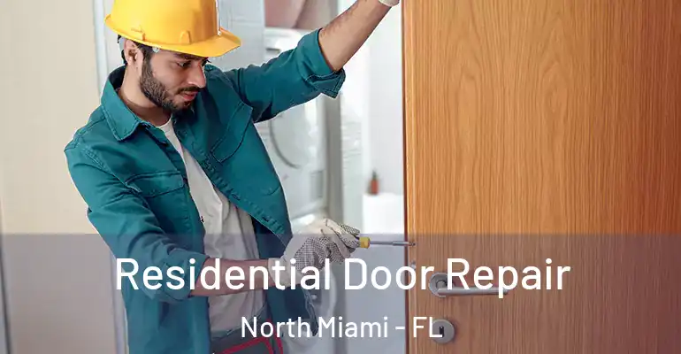  Residential Door Repair North Miami - FL