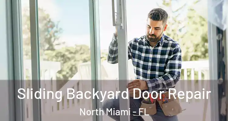  Sliding Backyard Door Repair North Miami - FL
