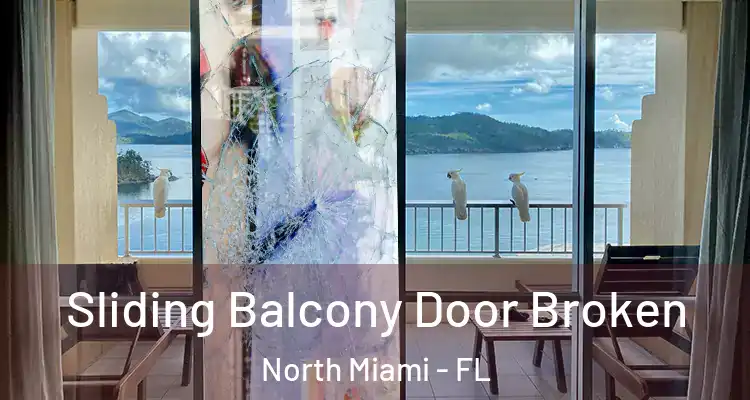  Sliding Balcony Door Broken North Miami - FL