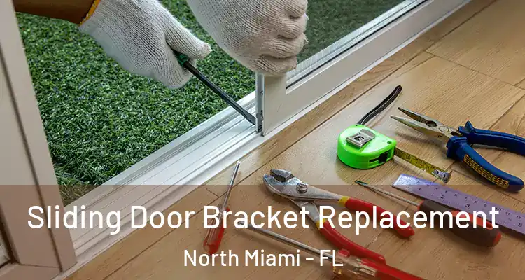  Sliding Door Bracket Replacement North Miami - FL