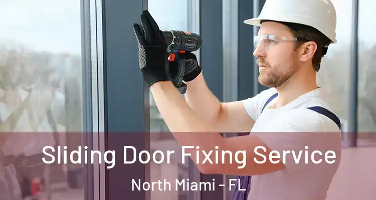  Sliding Door Fixing Service North Miami - FL