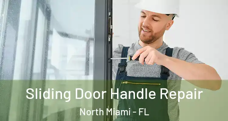 Sliding Door Handle Repair North Miami - FL