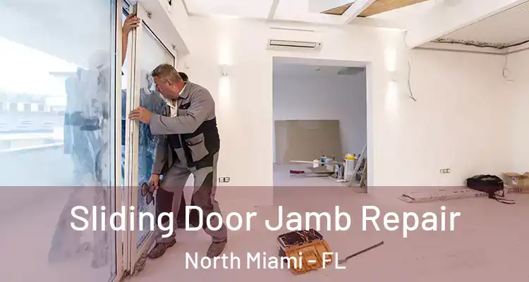  Sliding Door Jamb Repair North Miami - FL
