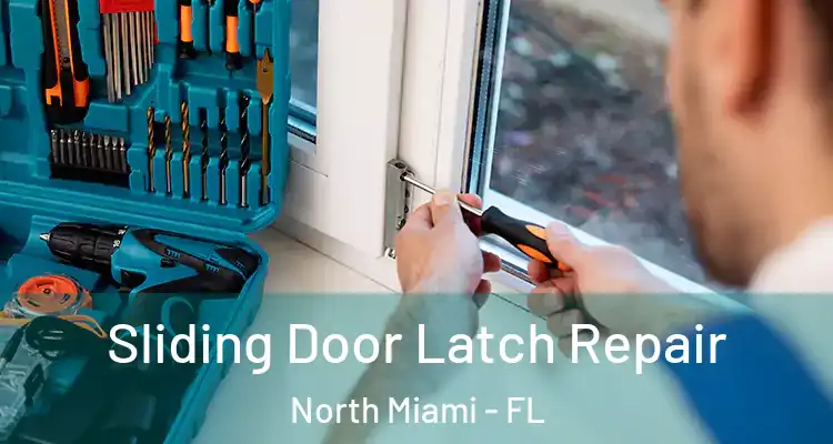  Sliding Door Latch Repair North Miami - FL