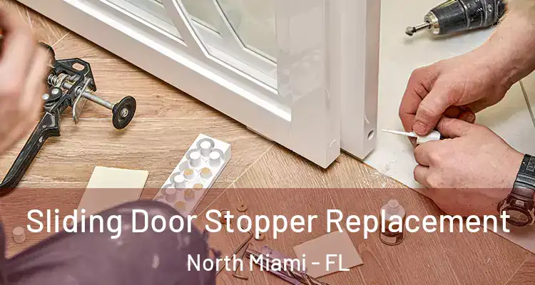  Sliding Door Stopper Replacement North Miami - FL