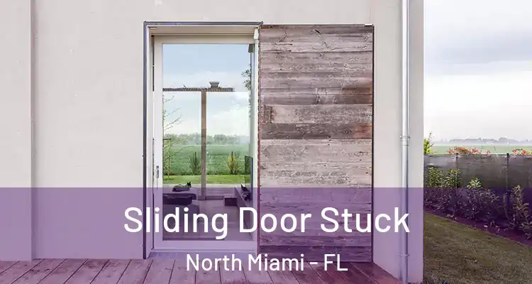  Sliding Door Stuck North Miami - FL