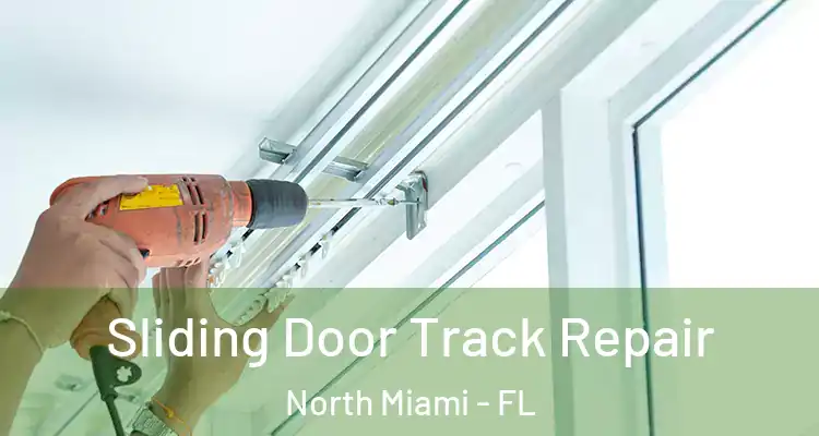  Sliding Door Track Repair North Miami - FL