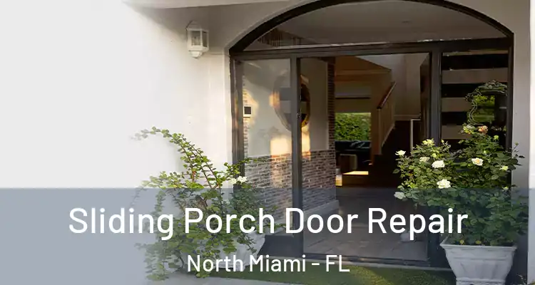  Sliding Porch Door Repair North Miami - FL