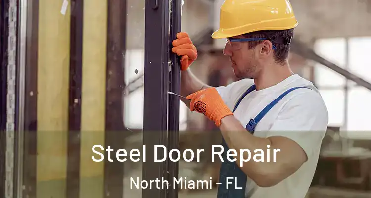  Steel Door Repair North Miami - FL